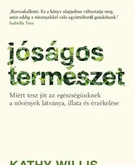 Zdravie, životný štýl - ostatné Jóságos természet - Kathy Willis