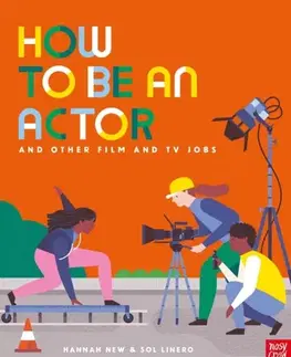 Encyklopédie pre deti a mládež - ostatné How to Be an Actor and Other Film and TV Jobs - Hannah New