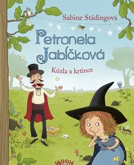 Dobrodružstvo, napätie, western Petronela Jabĺčková 8: Kúzla a krtince - Sabine Städing,Eva Budjačová