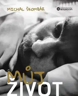 Biografie - ostatné Můj život - Michal Škombár
