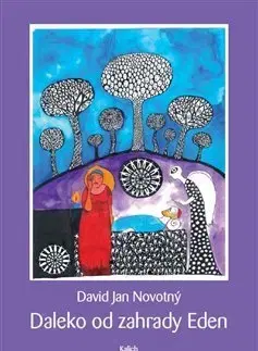 Ezoterika - ostatné Daleko od zahrady Eden - Jan David Novotný
