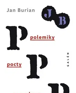 Eseje, úvahy, štúdie Polemiky, pocty, provokace - Jan Burian