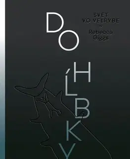 Biológia, fauna a flóra Do hĺbky: Svet vo veľrybe - Rebecca Giggs,Sofia Skokanová