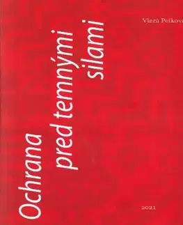 Odborná a náučná literatúra - ostatné Ochrana pred temnými silami - Viera Peťková