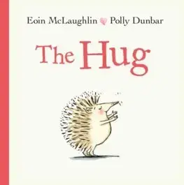V cudzom jazyku The Hug - Eoin McLaughlin,Polly Dunbar