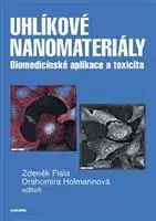 Medicína - ostatné Uhlíkové nanomateriály - Zdeněk Fiala,Drahomíra Holmannová