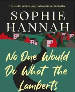 Detektívky, trilery, horory No One Would Do What The Lamberts Have Done - Sophie Hannahová