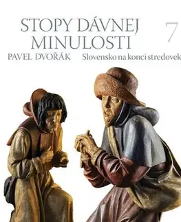 Slovenské a české dejiny Stopy dávnej minulosti 7 - Pavel Dvořák