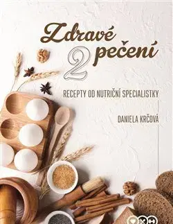 Sladká kuchyňa Zdravé pečení 2 - Daniela Krčová