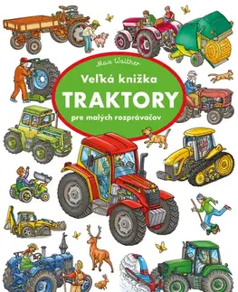 Leporelá, krabičky, puzzle knihy Veľká knižka TRAKTORY pre malých rozprávačov - Max Walther