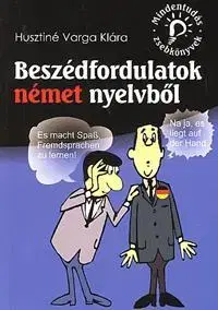 Učebnice - ostatné Beszédfordulatok német nyelvből - Klára Varga Husztiné