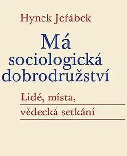 Sociológia, etnológia Má sociologická dobrodružství - Hynek Jeřábek