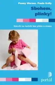 Výchova, cvičenie a hry s deťmi Sbohem, plínky! - Paula Kelly,Penny Warner