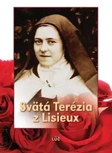 Kresťanstvo Svätá Terézia z Lisieux - Mária Novacká