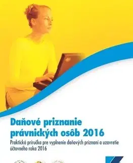 Dane, účtovníctvo Daňové priznanie právnických osôb 2016 - Kristína Holbičková