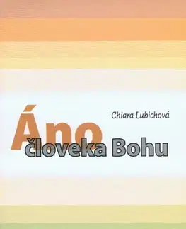 Kresťanstvo Áno človeka Bohu - Chiara Lubichová