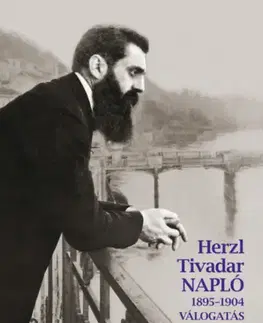 Moderné dejiny Napló (1895-1904) - Válogatás - Herzl Tivadar
