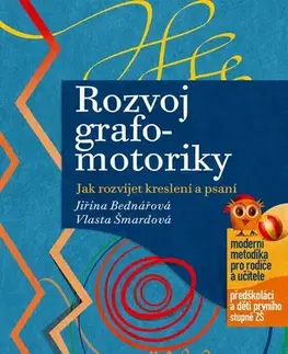 Pedagogika, vzdelávanie, vyučovanie Rozvoj grafomotoriky - Jiřina Bednářová,Vlasta Šmardová