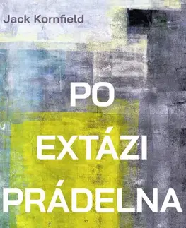 Duchovný rozvoj Po extázi prádelna - Spiritualita a každodenní život - Jack Kornfield