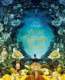 Citáty, výroky, aforizmy, príslovia, porekadlá Všetky farby života - Lisa Aisato