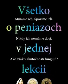 Financie, finančný trh, investovanie Všetko o peniazoch v jednej lekcii - Gavin Jackson