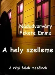Beletria - ostatné A hely szelleme - Nádudvarváry Fekete Emma