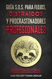 Rodičovstvo, rodina Guía S.O.S. para Flojos, Distraídos y Procrastinadores Profesionales - Alexandra Fischerová-Hunoldová