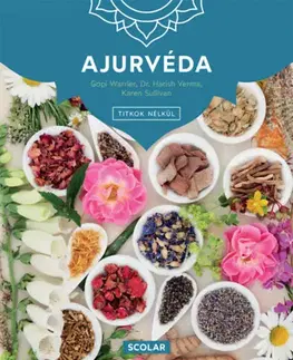 Alternatívna medicína - ostatné Ajurvéda - 3. kiadás - Sullivan Karen,Warrier Gopi,Harish Verma