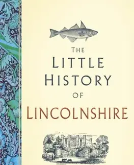 História The Little History of Lincolnshire - Paul O´Sullivan