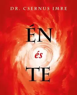 Psychológia, etika Én és te - Imre Csernus
