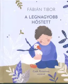 Rozprávky A legnagyobb hőstett - Tibor Fábián