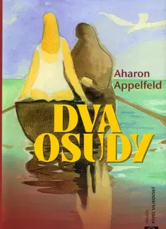 Svetová beletria Dva osudy - Aharon Appelfeld