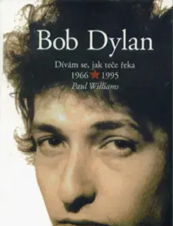 Biografie - ostatné Bob Dylan - Paul Williams