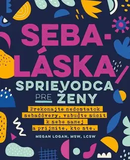 Rozvoj osobnosti Sebaláska: Sprievodca pre ženy - Megan Logan