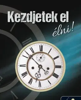 Romantická beletria Kezdjetek el élni! - Róbert Katalin