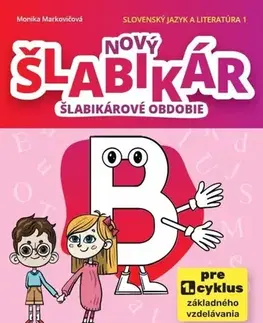 Slovenský jazyk Nový šlabikár B - šlabikárové obdobie - Monika Markovičová