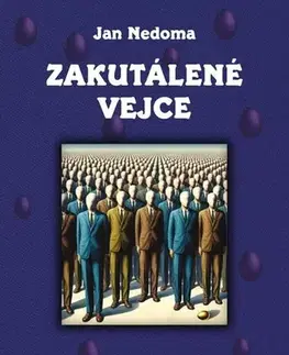 Česká beletria Zakutálené vejce - Jan Nedoma