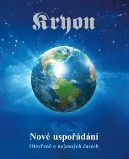 Mystika, proroctvá, záhady, zaujímavosti Kryon 10 - Nové uspořádání - Lee Carroll