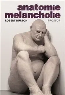 Filozofia Anatomie melancholie - Robert Burton