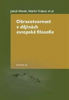Filozofia Obrazotvornost v dějinách evropské filosofie - Kolektív autorov