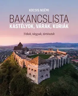 Historické pamiatky, hrady a zámky Bakancslista - Kastélyok, várak, kúriák - Noémi Kocsis