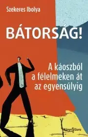 Rozvoj osobnosti Bátorság! - Szekeres Ibolya