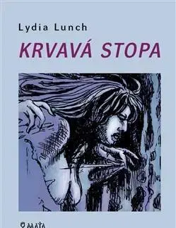 Svetová poézia Krvavá stopa - Lydia Lunch,Alžběta Glancová