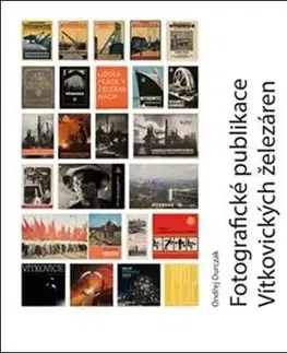 Fotografia Fotografické publikace Vítkovických železáren - Ondřej Durczak
