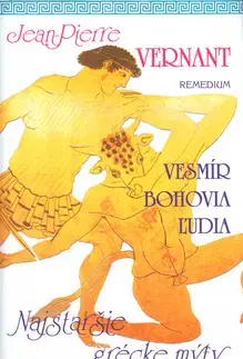 Historické romány Vesmír bohovia ludia - Jean-Pierre Vernant