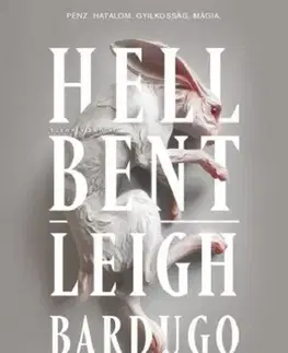 Sci-fi a fantasy Hell Bent - Tűzön-vízen át (Alex Stern 2.) - kartonált, eredeti borító - Leigh Bardugo