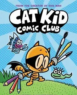 Dobrodružstvo, napätie, western Cat Kid Comic Club - Dav Pilkey,Dav Pilkey