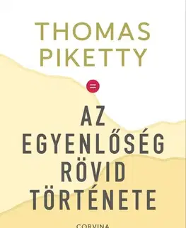 Ekonómia, Ekonomika Az egyenlőség rövid története - Thomas Piketty