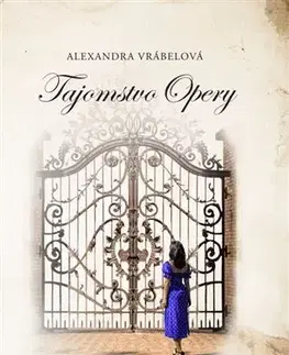 Slovenská beletria Tajomstvo Opery - Alexandra Vrábelová