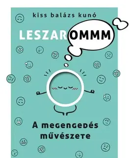 Rozvoj osobnosti A megengedés művészete - Kiss Balázs Kunó